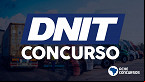 Concurso DNIT 2023: Inscrição para 100 vagas