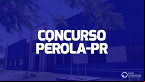 Concurso Prefeitura de Pérola-PR 2023 - Edital e Inscrição