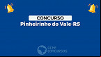 Concurso Pinheirinho do Vale-RS 2023: Prefeitura abre 27 vagas