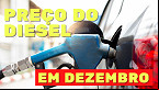 Preço do Diesel ficará R$ 0,30 mais barato neste final de ano
