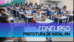 Natal-RN terá concurso com mais de 700 vagas no magistério; veja o que se sabe