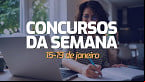 50 concursos abrem inscrições para 8.782 vagas na semana de 15 de janeiro