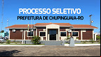 Edital Chupinguaia-RO 2024: Processo Seletivo é aberto