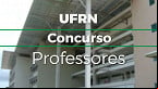 UFRN abre grande concurso com 34 vagas para Professores