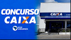 Concurso Caixa 2024: Veja distribuição de vagas por estado