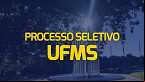 Processo Seletivo da UFMS tem 15 vagas para Professor Substituto
