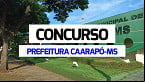 Concurso Prefeitura Caarapó-MS 2024: Sai edital com 146 vagas de até R$ 11,4 mil