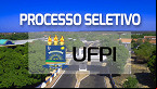 UFPI divulga novo edital para Professor no Colégio Técnico de Bom Jesus