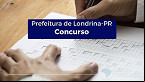 Concurso Prefeitura Londrina-PR 2024: Edital e Inscrição