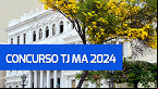 Concurso TJ MA 2024 já pode sair! Banca é definida e certame terá 43 vagas