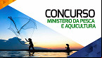 Concurso Ministério da Pesca inclui novas áreas para seleção de 264 vagas