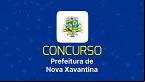Prefeitura de Nova Xavantina-MT abre concurso público para cadastro reserva