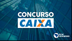 Caixa prorroga prazo para pagar inscrição no concurso com 4.050 vagas