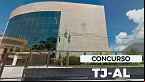 Concurso TJ-AL: Edital publicado para Técnico Judiciário