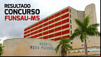 Resultado do concurso Funsau-MS 2024 sai pela Selecon