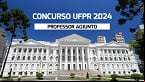 Concurso UFPR 2024: Saiu edital com 8 vagas para Professor