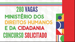 Ministério dos Direitos Humanos pede concurso para 280 vagas em 2025 Ministério dos Direitos Humanos pede concurso para 280 vagas em 2025