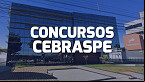 Concursos Cebraspe: Veja 4 editais com salários de até R$ 22 mil abertos em junho