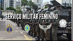 Ministério da Defesa quer liberar alistamento de mulheres nas Forças Armadas em 2025