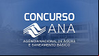 Concurso ANA 2024: Novo pedido de 74 vagas enviado; confira os cargos