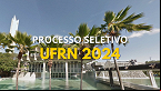 Processo Seletivo UFRN 2024: Sai edital para Professor Substituto e Temporário