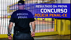 Polícia Penal-CE divulga resultado da prova nesta sexta, 26