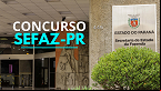 Sefaz-PR avança na escolha da Banca para o novo concurso