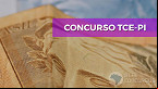 Concurso TCE-PI: Inscrições prorrogadas