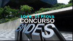 Locais de prova do Concurso BNDES saem nesta quarta, 09; veja como consultar