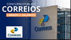 Concurso Correios: veja salários e benefícios dos cargos