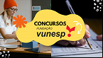 Concursos VUNESP 2024: veja vagas abertas em Novembro