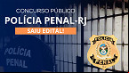 Polícia Penal RJ abre concurso público; 300 vagas de R$ 7.337