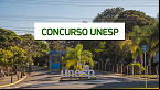 Concurso UNESP 2024: Sai edital para Assistente istrativo