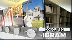 Concurso IBRAM 2025: Edital é autorizado com 28 vagas