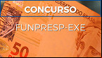 Concurso Funpresp-Exe 2024: Edital abre 571 vagas para Analista