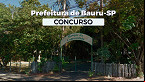 Concurso Prefeitura de Bauru-SP 2025: Saem 7 editais