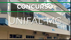 UNIFAL-MG abre 8 concursos para Professores; veja áreas