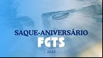 Saque-Aniversário do FGTS 2025; veja datas do calendário