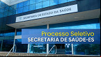 Secretaria de Saúde-ES abre seleção para cadastro de reserva