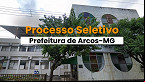 Prefeitura de Arcos-MG abre seleção para cadastro de reserva