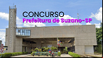 Edital Suzano-SP 2025 saiu! Prefeitura abre 68 vagas; até R$ 10.935