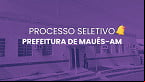 Processo Seletivo Prefeitura de Maués-AM 2025 abre 806 vagas na educação