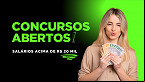 8 Concursos abertos pagam mais de R$ 20 mil no país; veja lista