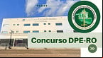 Concurso DPE-RO 2025 abre vagas de até R$ 9 mil; veja os requisitos
