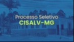 Edital CISALV-MG 2025 saiu! Vagas de até R$ 4,4 mil