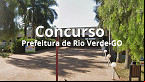 Concurso de Rio Verde-GO 2025: Prefeitura lança dois editais