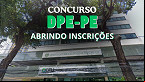 Concurso DPE-PE abre inscrição nesta quarta (05); salários chegam a R$ 25 mil