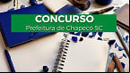 Edital Chapecó-SC 2025 para Instrutor de Esportes é aberto