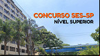 SES-SP abre concurso em dois cargos