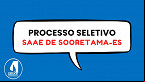 SAAE de Sooretama-ES abre seleção em 2025
